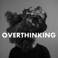 Overthinking
